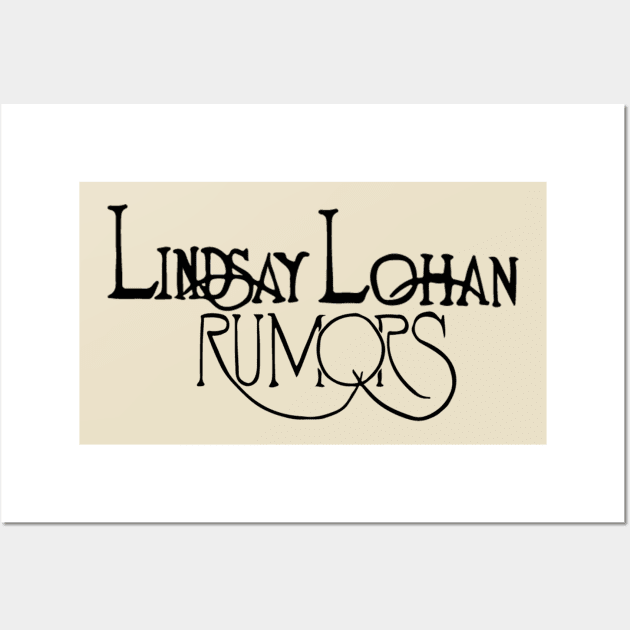 Rumors by Lindsay Lohan Wall Art by PlanetWeirdPod